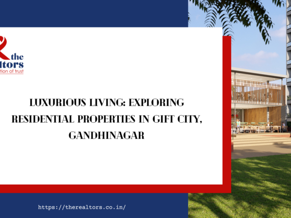 Luxurious Living Exploring Residential Properties in GIFT City, Gandhinagar